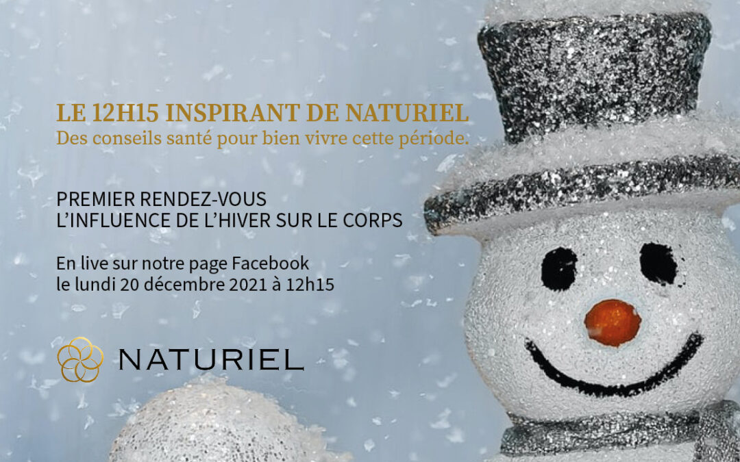 Le 12h15 inspirant de Naturiel du 20.12.2021