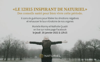 Le 12h15 inspirant de Naturiel du 20.01.2022