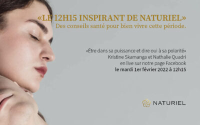 Le 12h15 inspirant de Naturiel du 01.02.2022